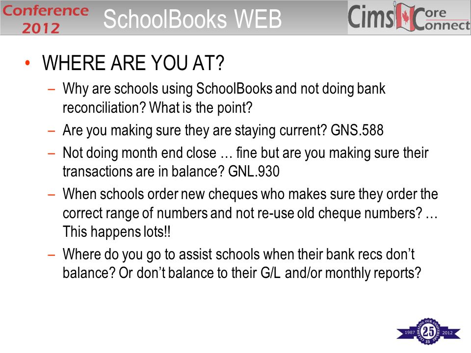 WHERE ARE YOU AT. –Why are schools using SchoolBooks and not doing bank reconciliation.