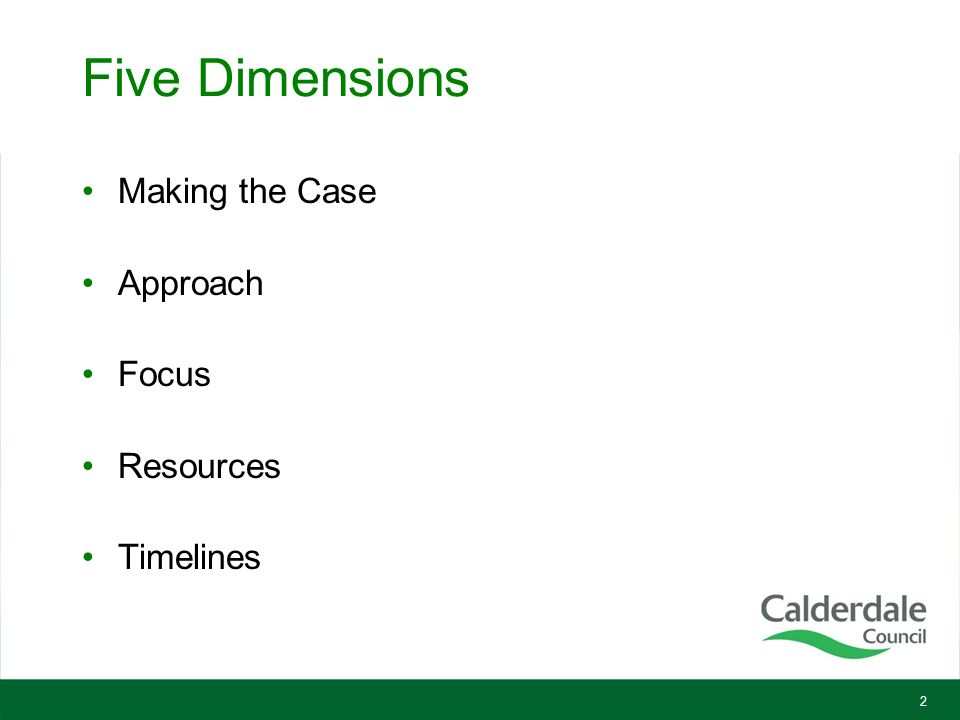 2 Five Dimensions Making the Case Approach Focus Resources Timelines
