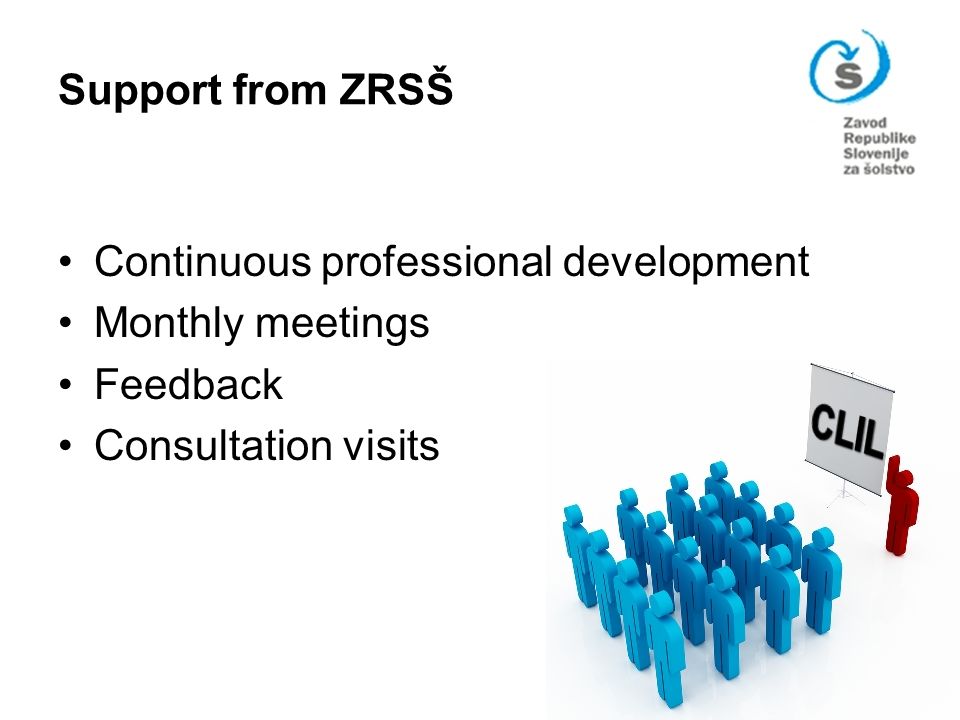 Support from ZRSŠ Continuous professional development Monthly meetings Feedback Consultation visits