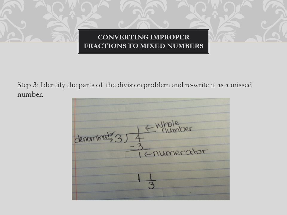 Step 3: Identify the parts of the division problem and re-write it as a missed number.