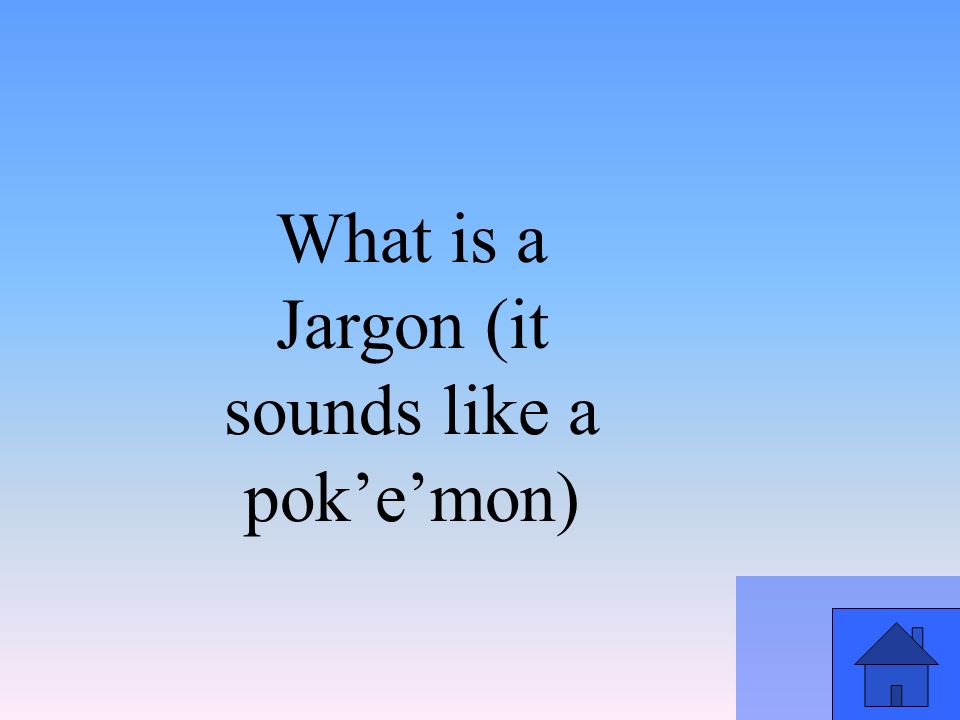 What is a Jargon (it sounds like a pok’e’mon)