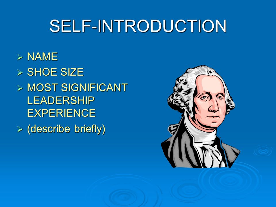 self introduction name shoe size most significant describe a leadership experience