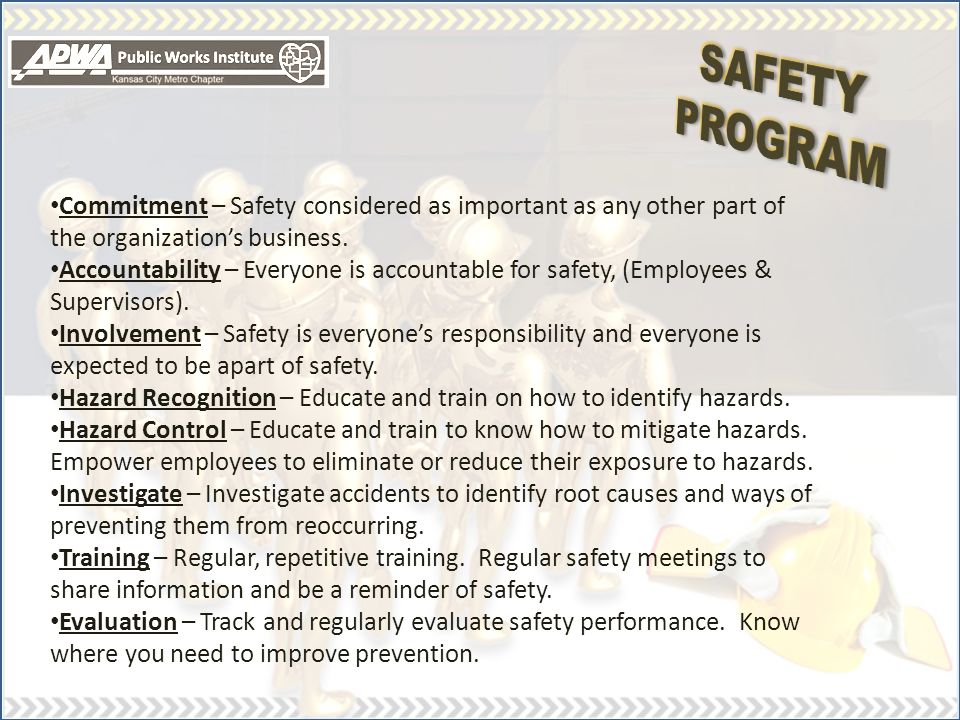 Commitment – Safety considered as important as any other part of the organization’s business.