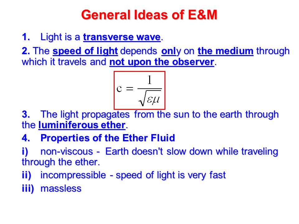 General Ideas of E&M 1.Light is a transverse wave.