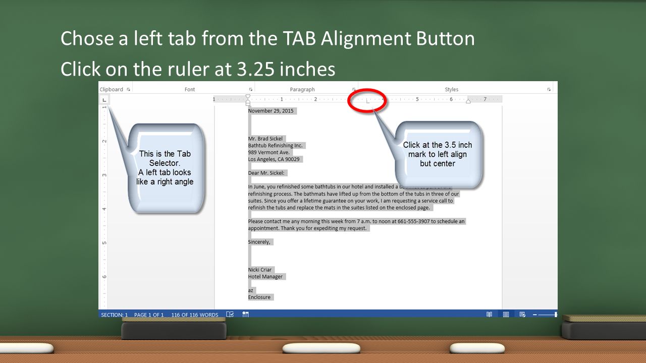 Chose a left tab from the TAB Alignment Button Click on the ruler at 3.25 inches