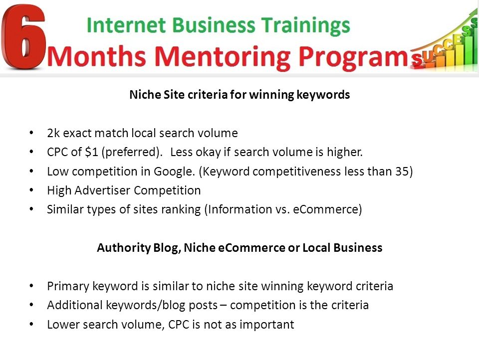 Niche Site criteria for winning keywords 2k exact match local search volume CPC of $1 (preferred).