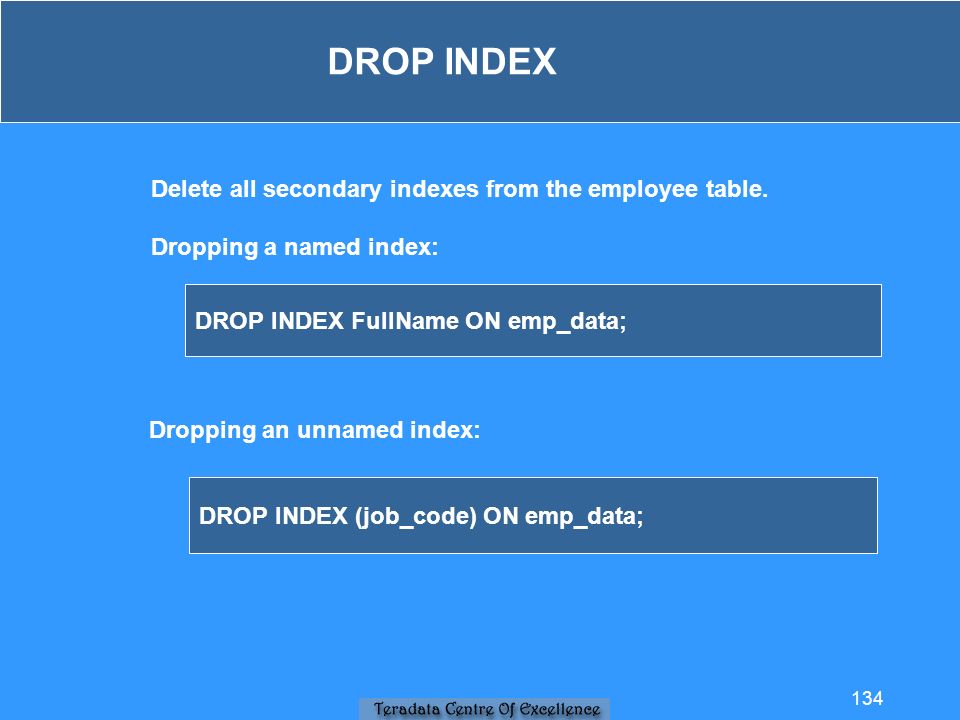 DROP INDEX Delete all secondary indexes from the employee table.
