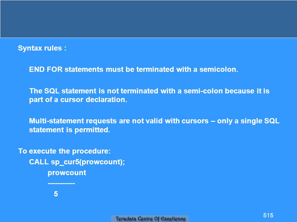 Syntax rules : END FOR statements must be terminated with a semicolon.