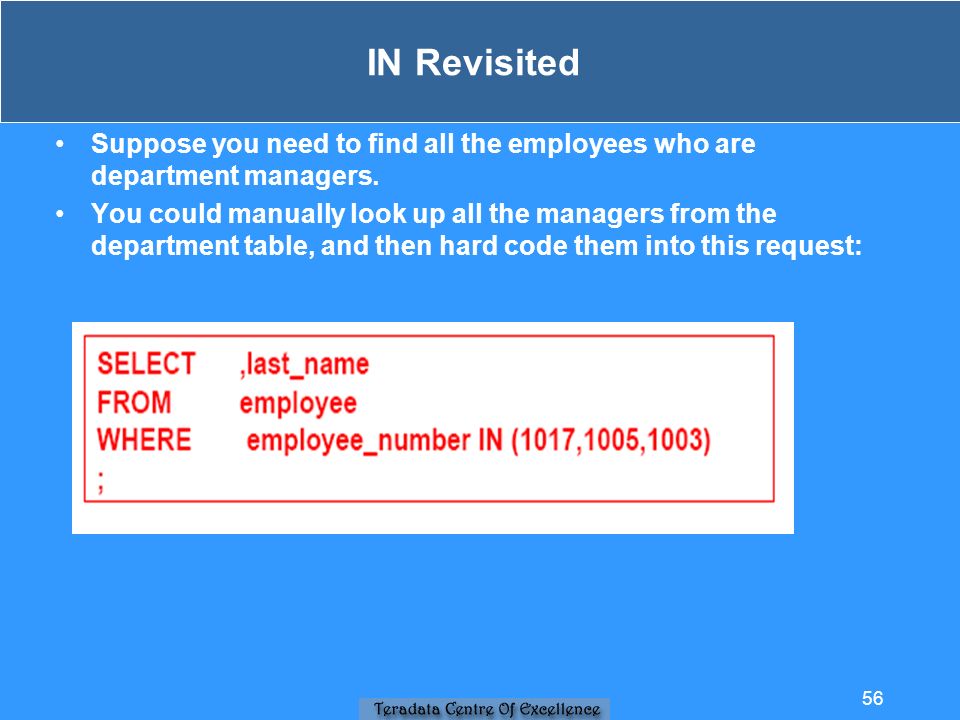 IN Revisited Suppose you need to find all the employees who are department managers.