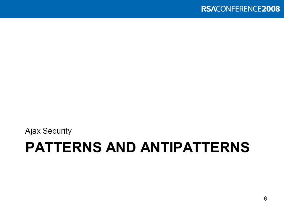 Ajax Applications A Blueprint for Disaster Bryan Sullivan, Security