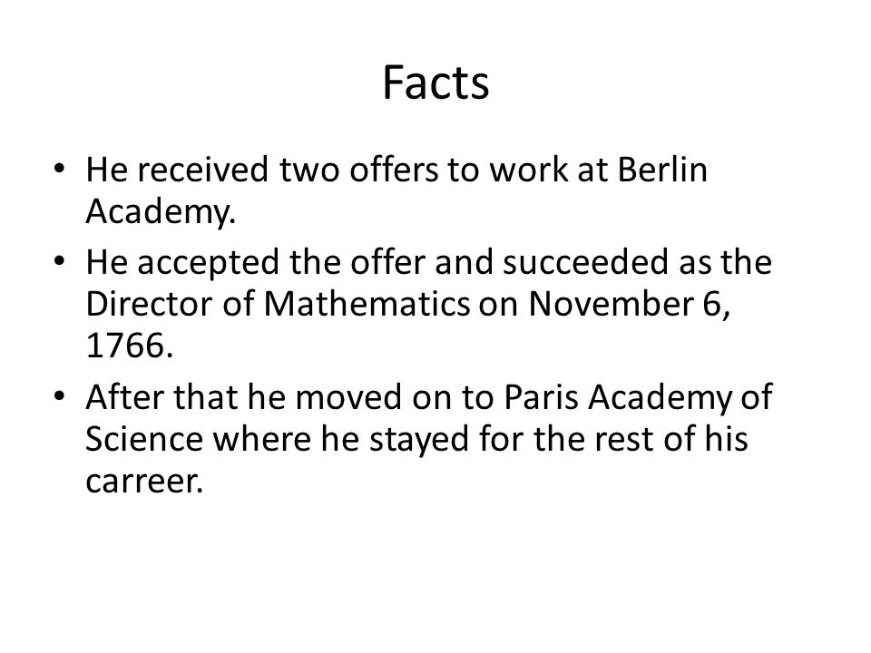 Facts He received two offers to work at Berlin Academy.