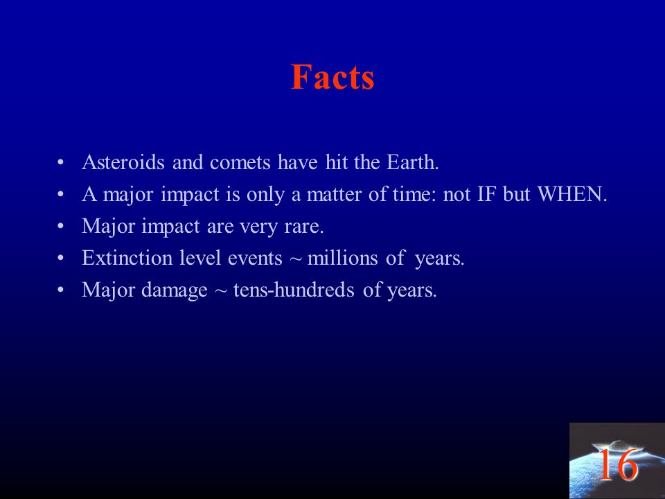 16 Facts Asteroids and comets have hit the Earth.