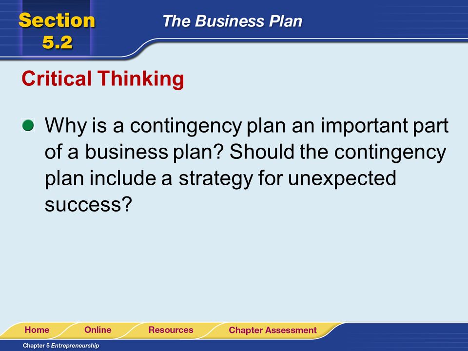 Critical Thinking Why is a contingency plan an important part of a business plan.