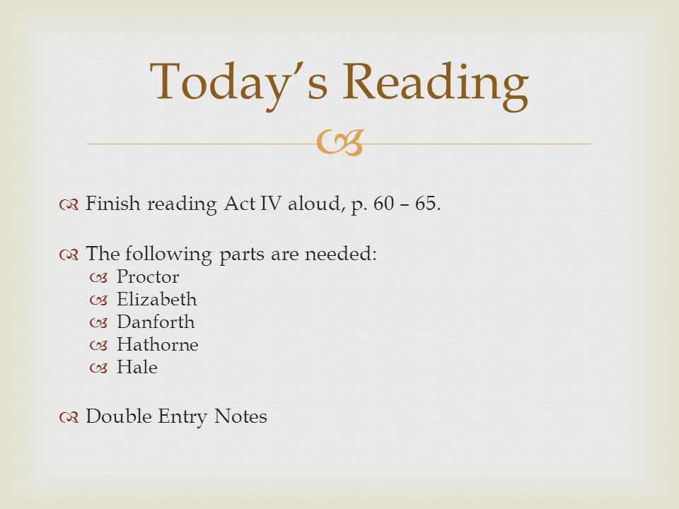   Finish reading Act IV aloud, p. 60 – 65.