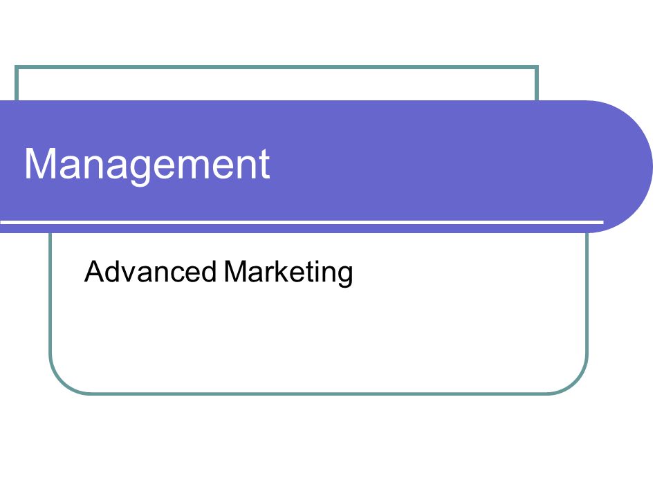 Management Advanced Marketing