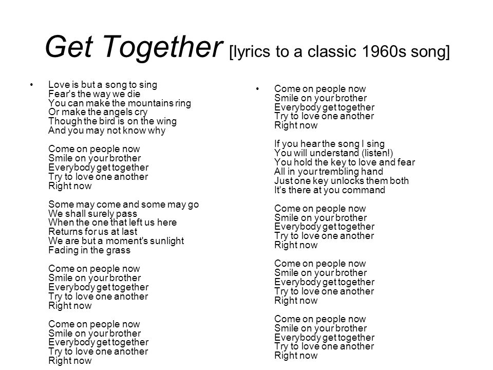 Текст песни this love. Come together текст. Together перевод. Together песня. The Youngbloods - get together.