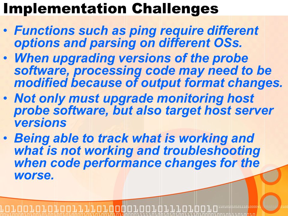 Implementation Challenges Functions such as ping require different options and parsing on different OSs.