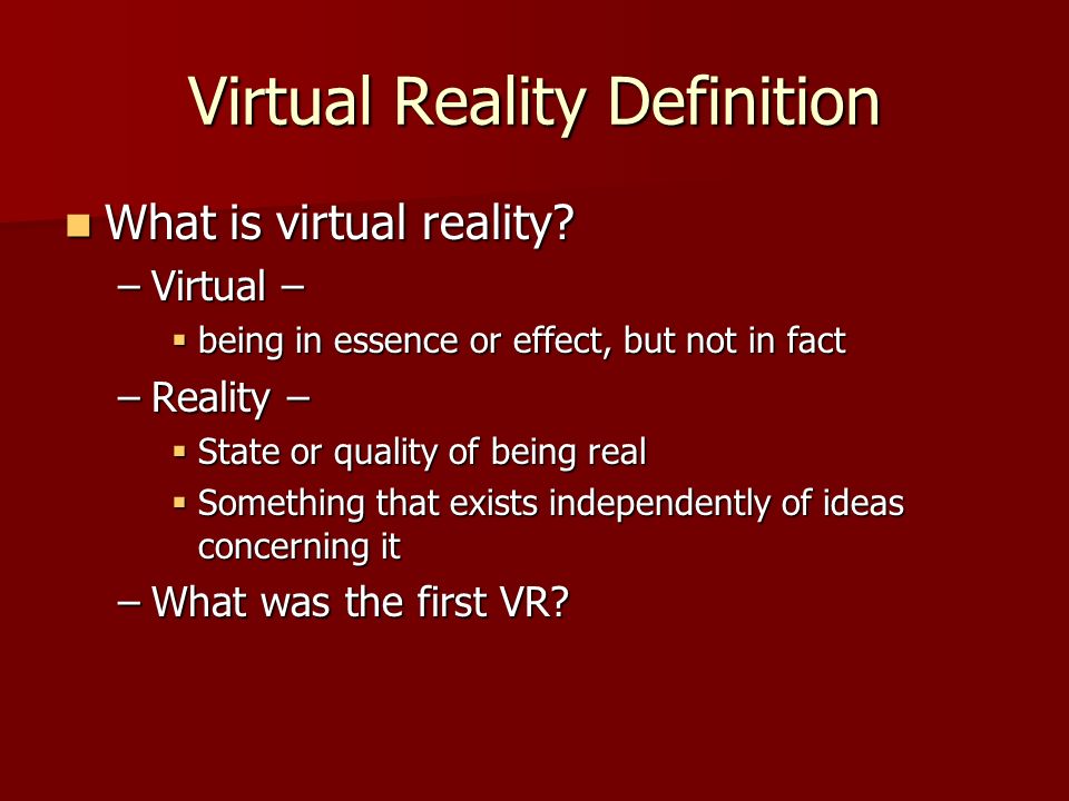 Virtual Reality Definition What is virtual reality.