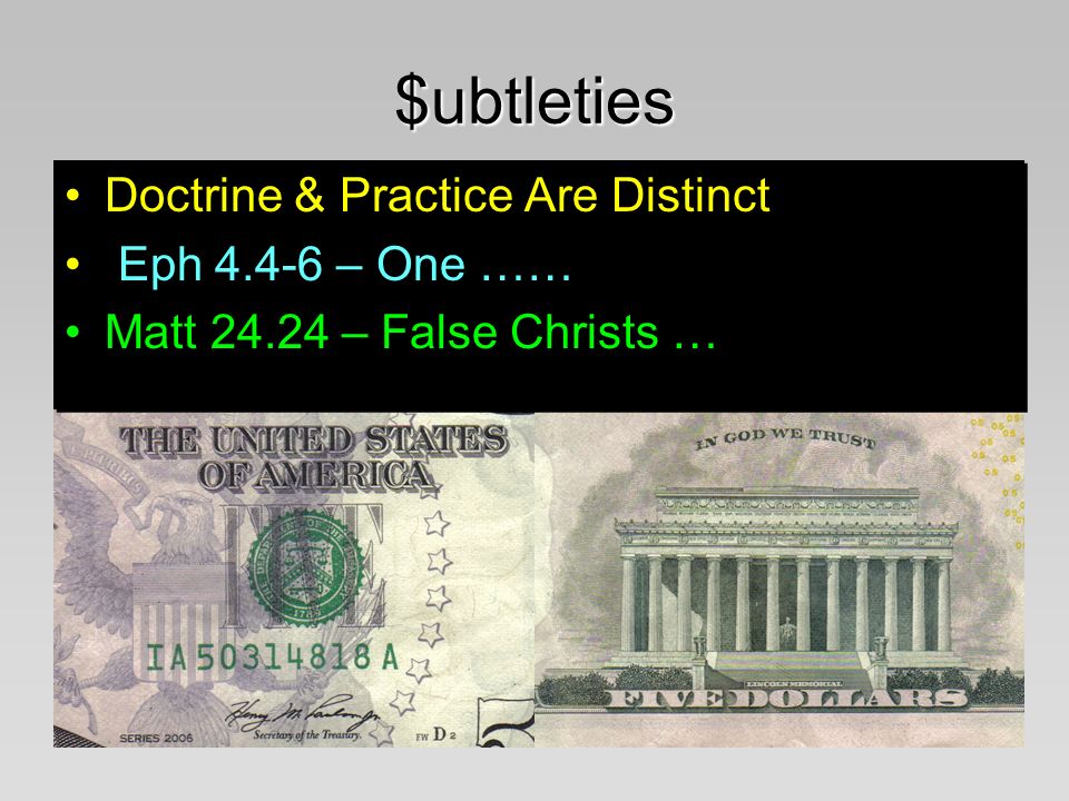 $ubtleties Doctrine & Practice Are Distinct Eph – One …… Matt – False Christs … Doctrine & Practice Are Distinct Eph – One …… Matt – False Christs …