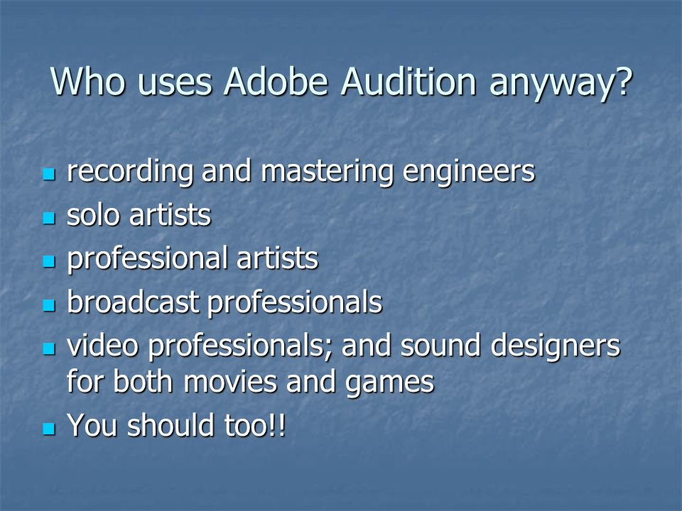 Who uses Adobe Audition anyway.