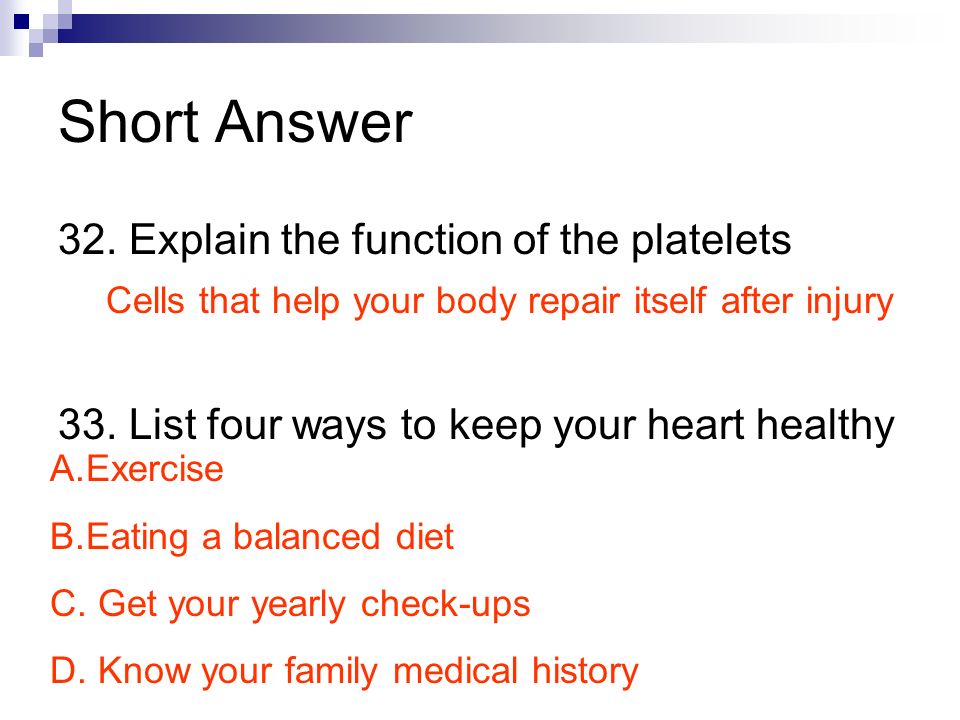 Short Answer 32. Explain the function of the platelets 33.