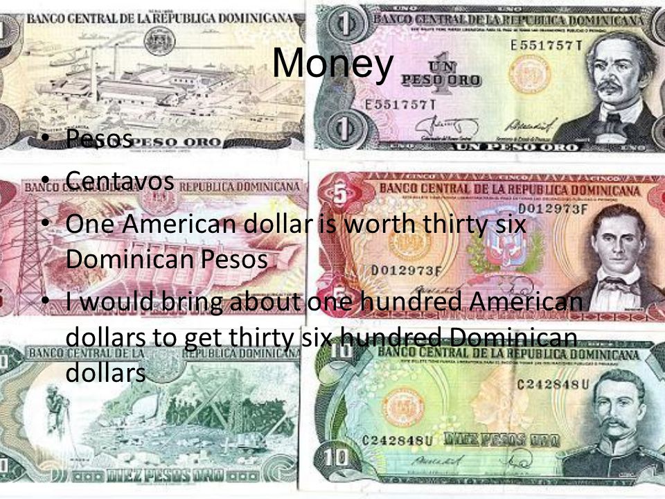 Dominican Republic Santo Domingo Jairo Tavarez Travel Plans From 5 Money Pesos Centavos One American Dollar Is Worth Thirty Six Dominican I Would Bring About Hundred Dollars To Get