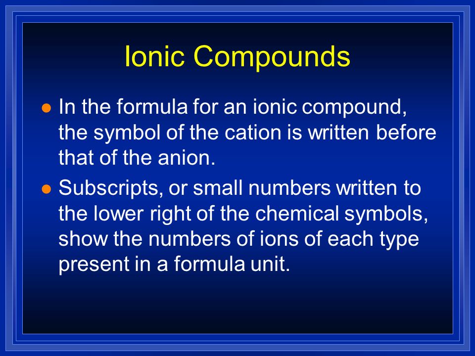 Objectives l PSc –Predict chemical formulas and names for simple