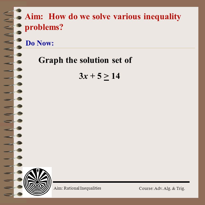 Aim: Rational Inequalities Course: Adv. Alg. & Trig.