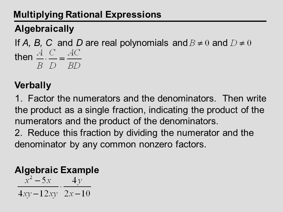 Multiplying Rational Expressions Algebraically and Verbally 1.