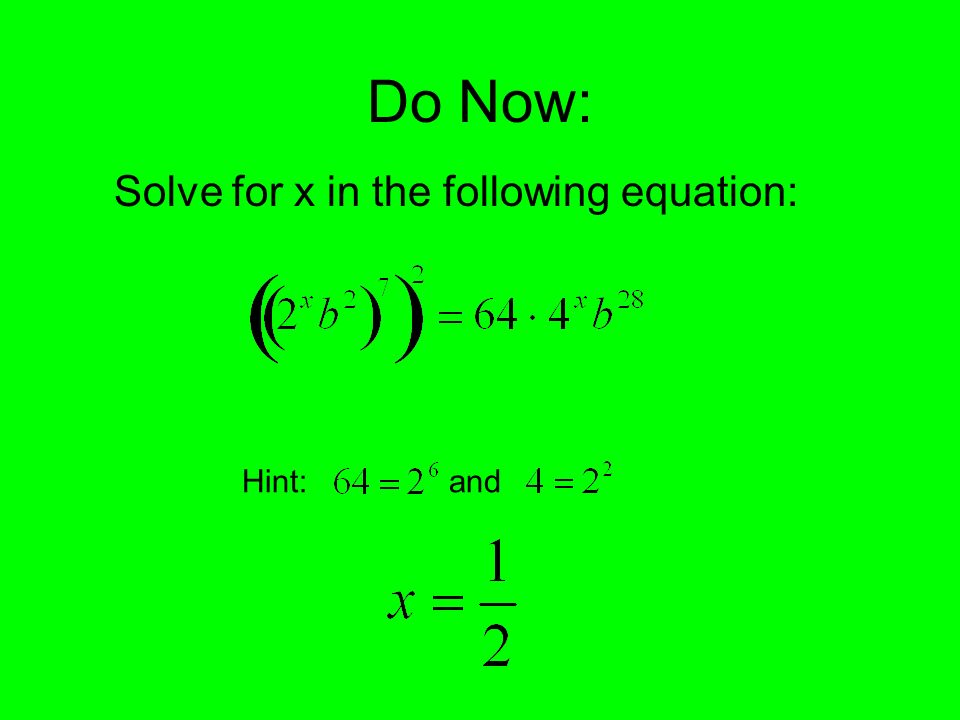 Do Now: Solve for x in the following equation: Hint: and