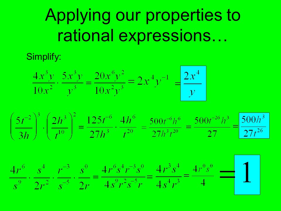 Applying our properties to rational expressions… Simplify: