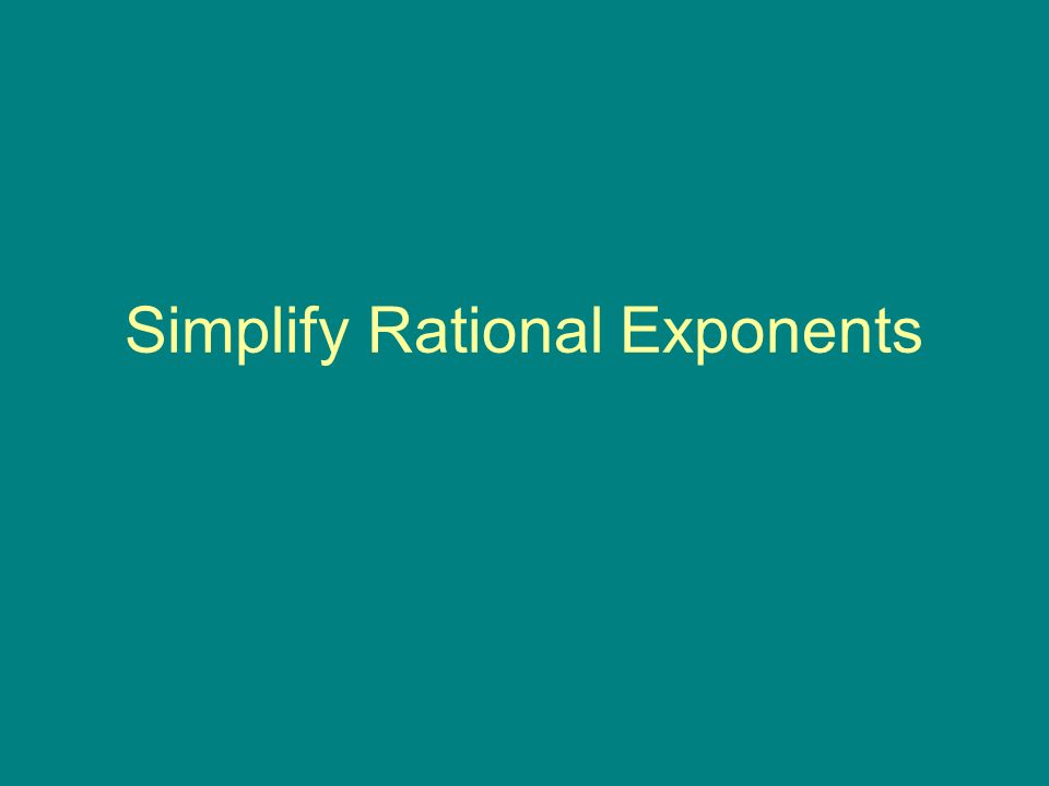 Simplify Rational Exponents