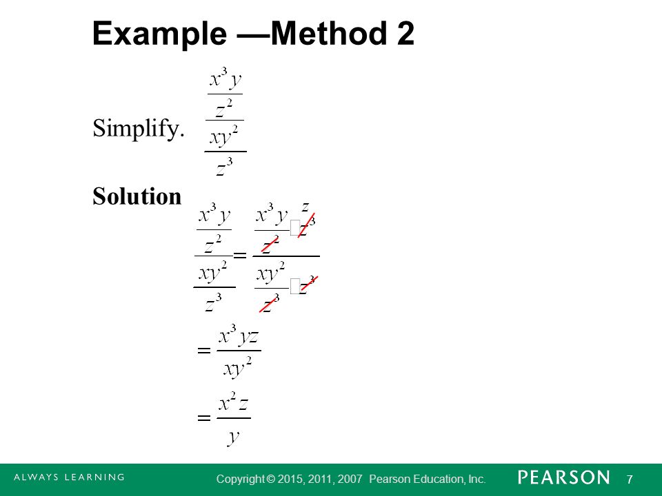 Copyright © 2015, 2011, 2007 Pearson Education, Inc. 7 Example —Method 2 Simplify. Solution z