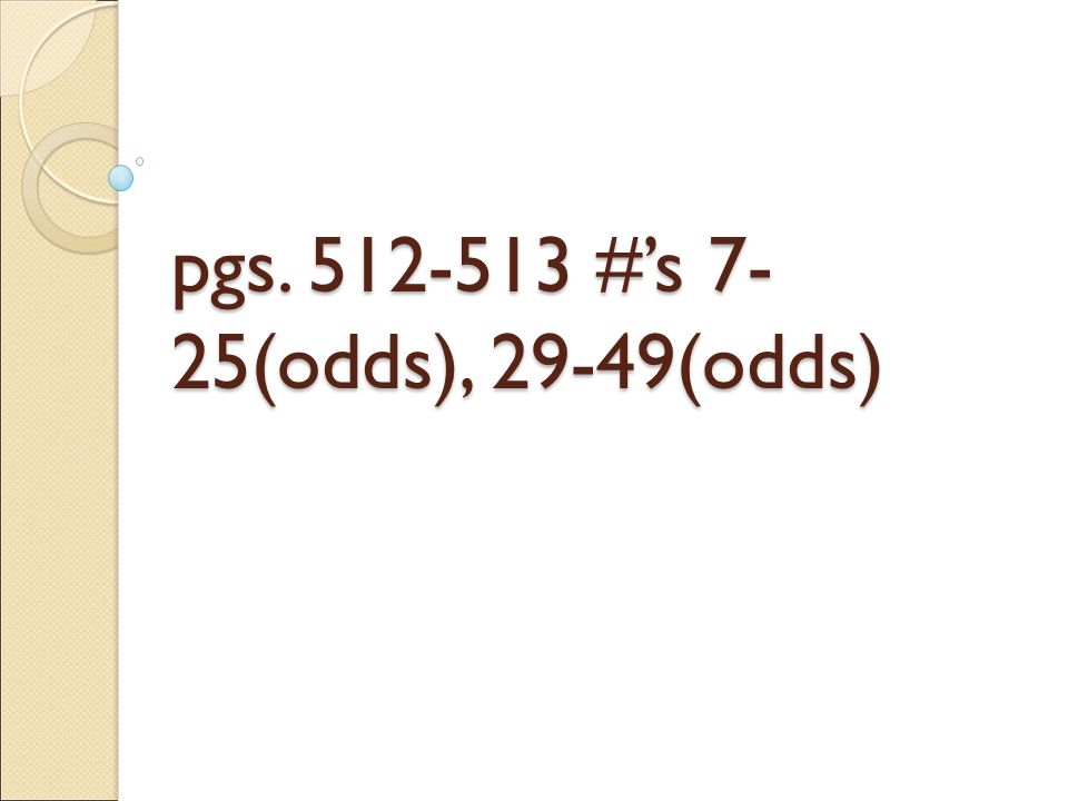 pgs #’s 7- 25(odds), 29-49(odds)