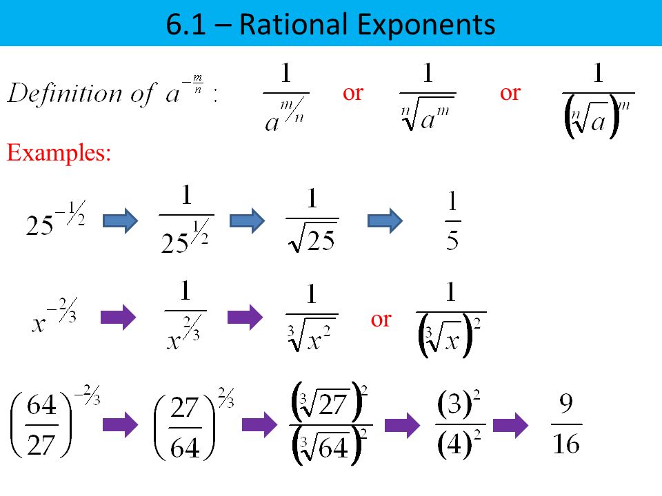 6.1 – Rational Exponents Examples: or