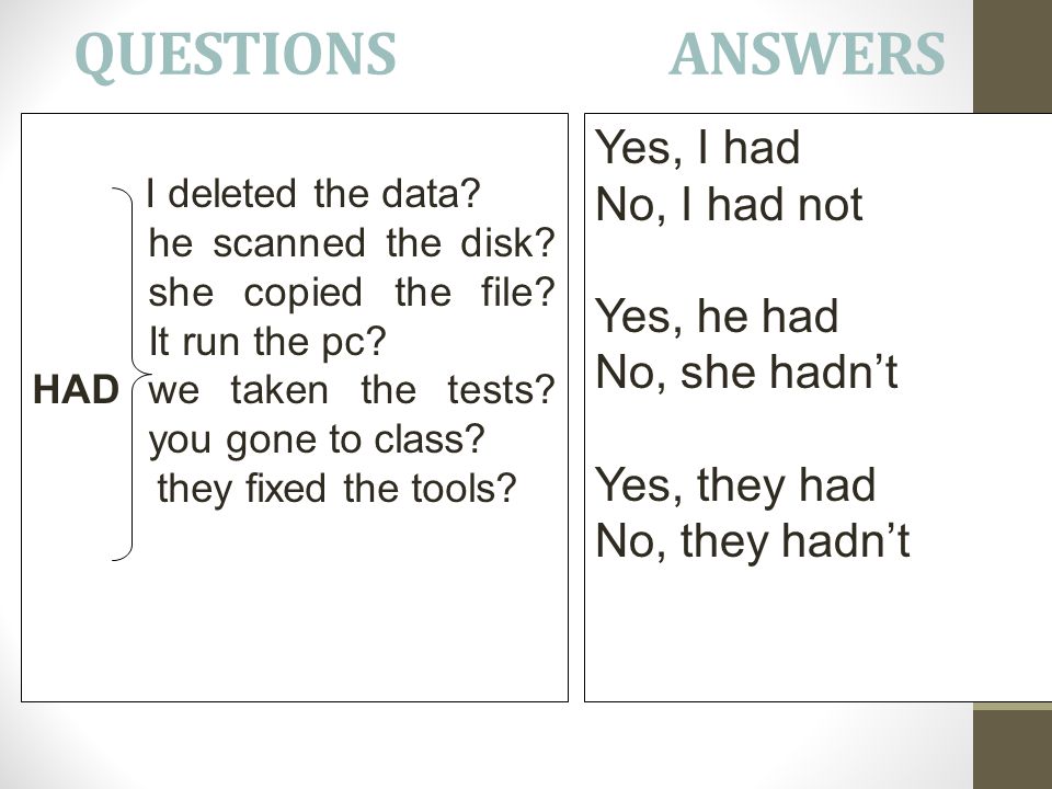 QUESTIONS ANSWERS I deleted the data. he scanned the disk.