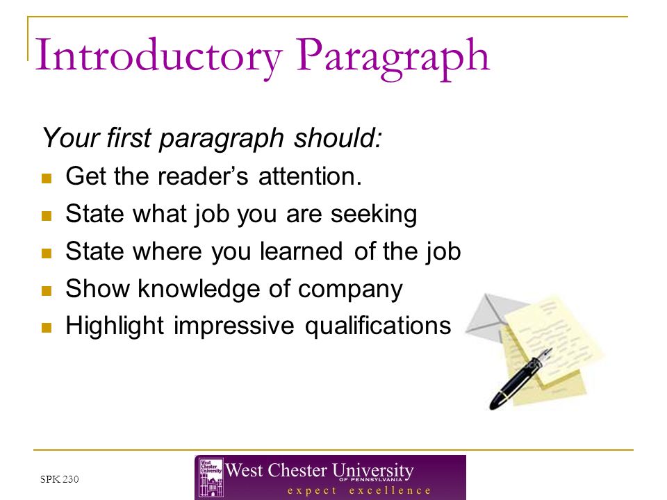 SPK 230 Introductory Paragraph Your first paragraph should: Get the reader’s attention.