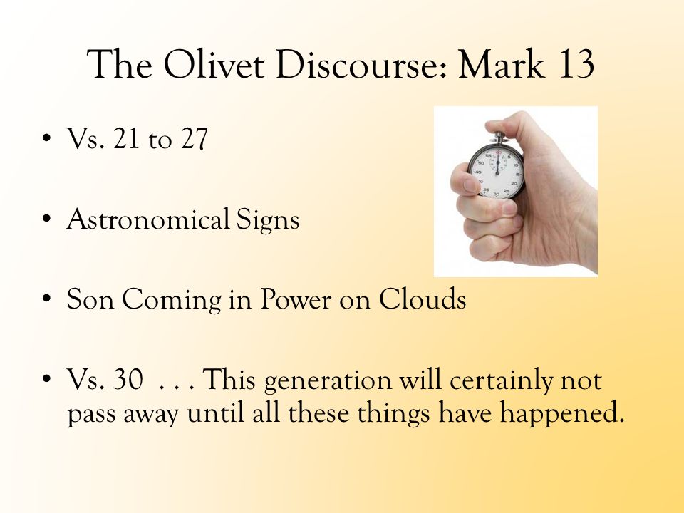 The Olivet Discourse: Mark 13 Vs. 21 to 27 Astronomical Signs Son Coming in Power on Clouds Vs.