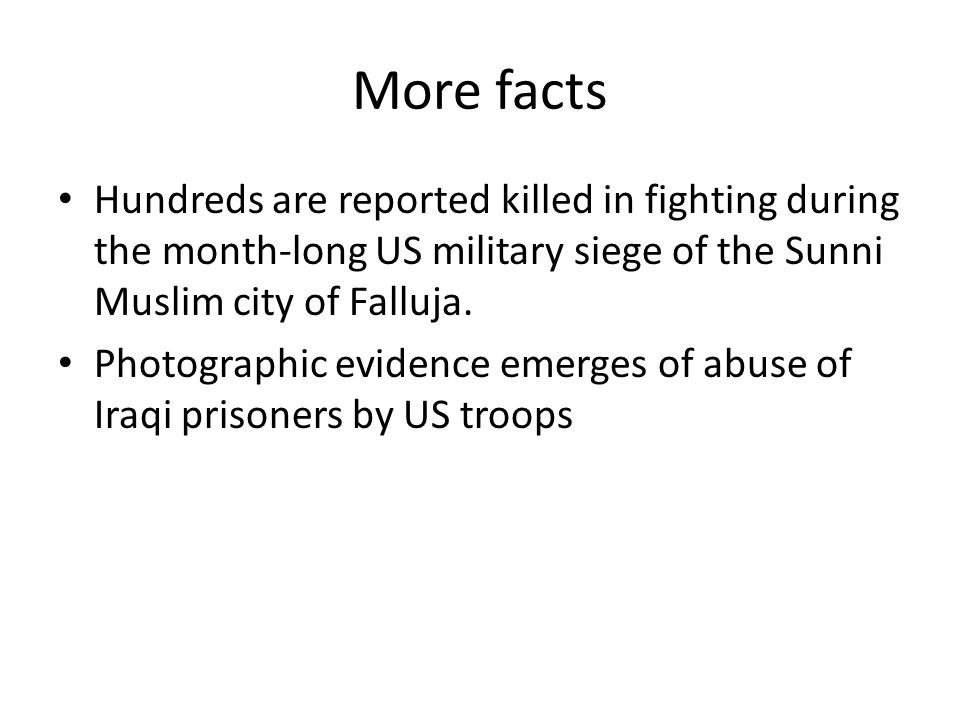 More facts Hundreds are reported killed in fighting during the month-long US military siege of the Sunni Muslim city of Falluja.