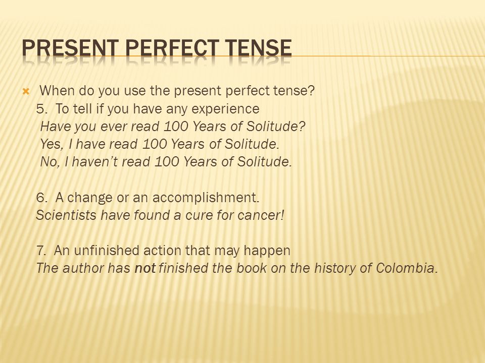  When do you use the present perfect tense. 5.