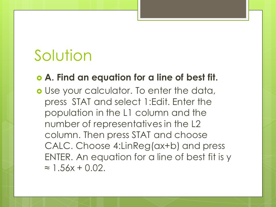 Solution  A. Find an equation for a line of best fit.