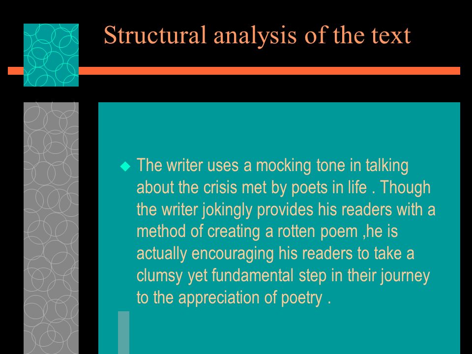 Structural analysis of the text  The writer uses a mocking tone in talking about the crisis met by poets in life.