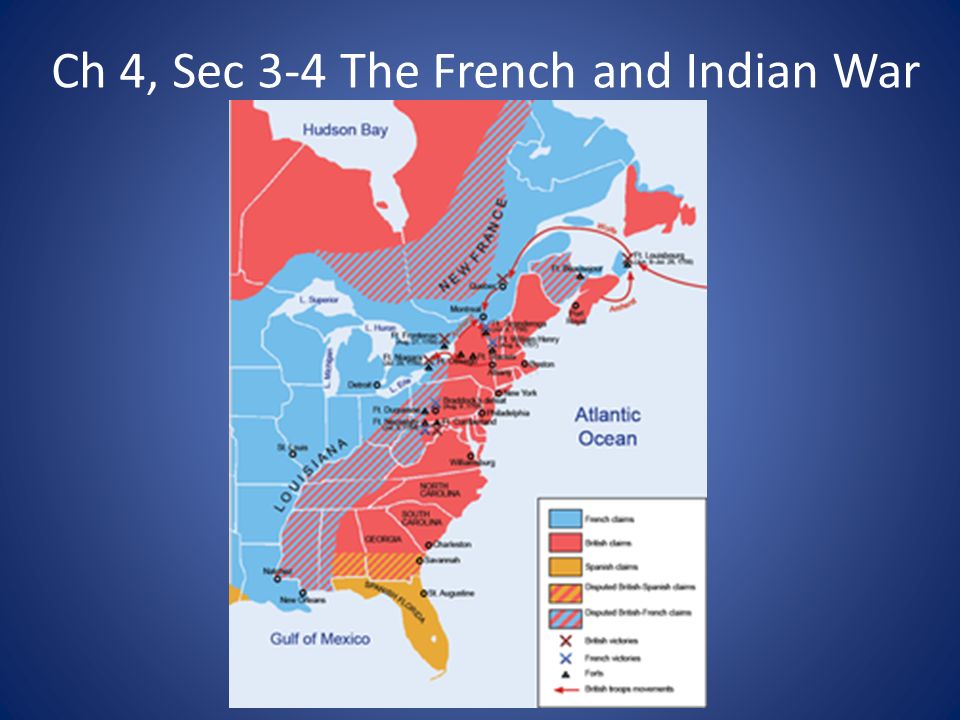 Ch 4, Sec 3-4 The French and Indian War