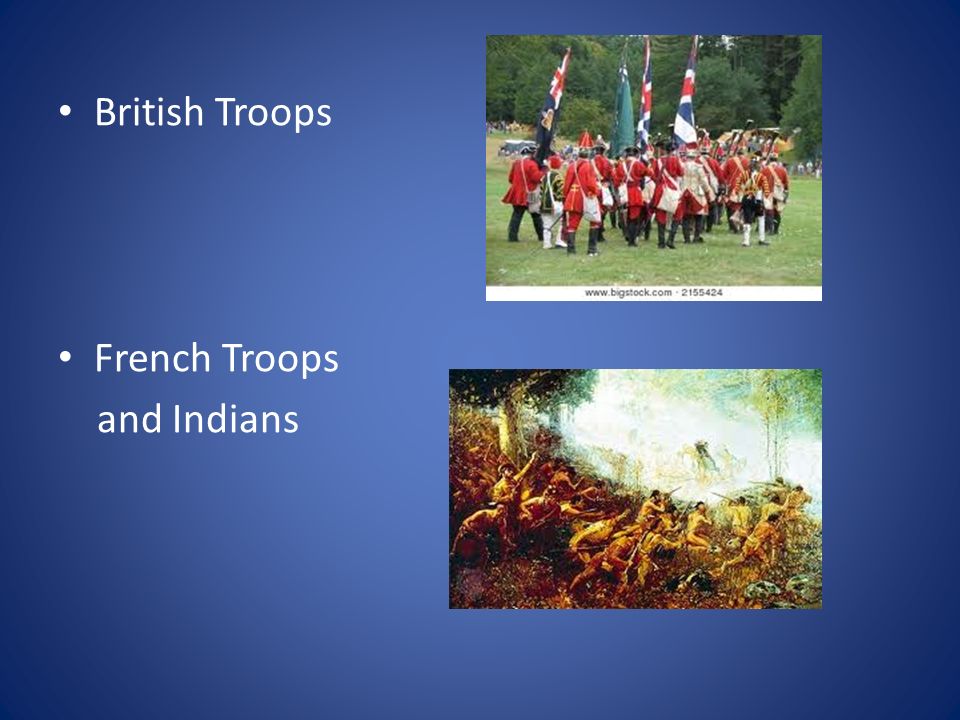 British Troops French Troops and Indians