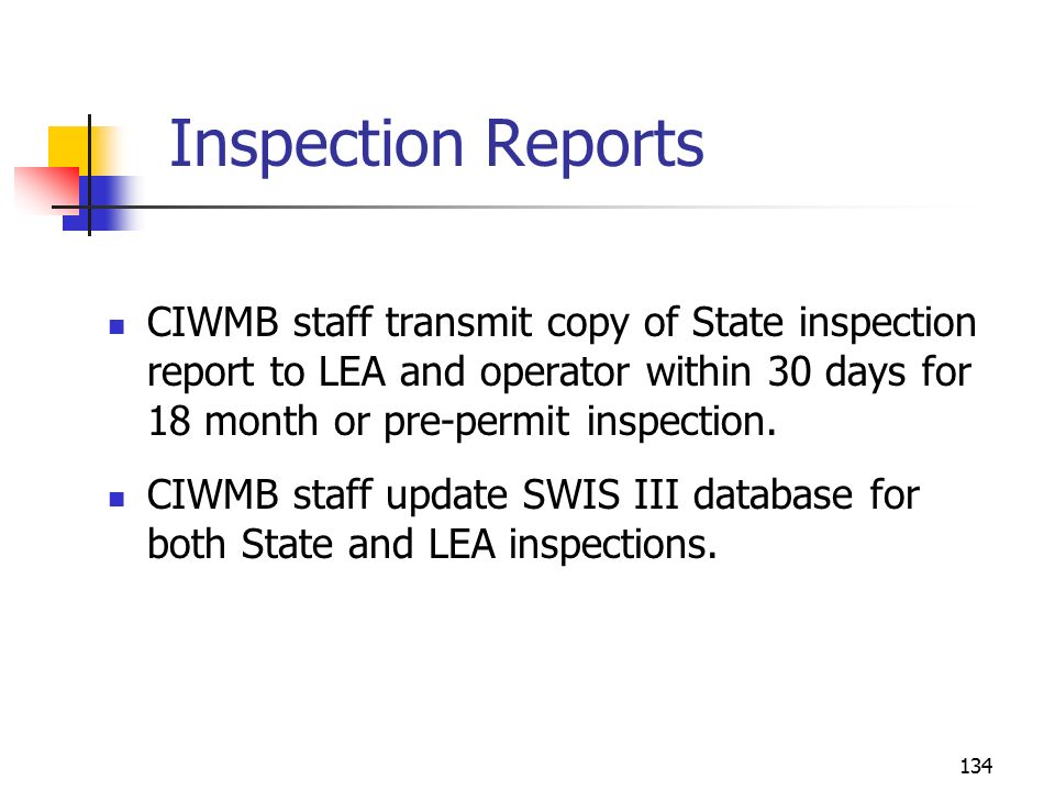 133 Inspection Reports LEA/EA documents violations/areas of concern on inspection report form (e.g, landfill, transfer/processing station, etc).