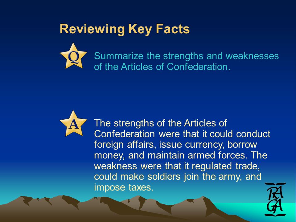 Reviewing Key Facts Summarize the strengths and weaknesses of the Articles of Confederation.