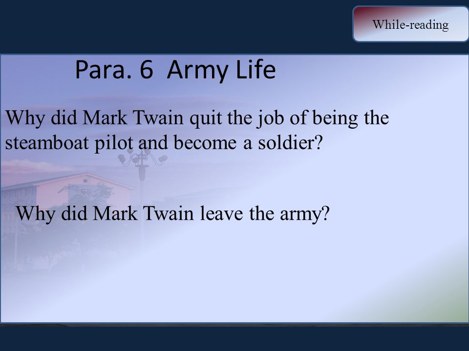 Para. 6 Army Life Why did Mark Twain leave the army.
