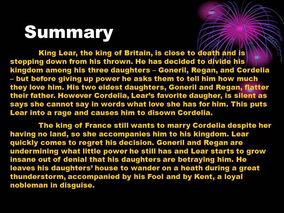 King Lear Mackenzie Turner Walter Thomas. Summary King Lear, the king of  Britain, is close to death and is stepping down from his thrown. He has  decided. - ppt download