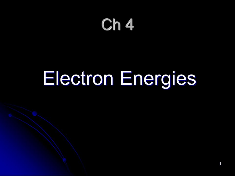 1 Ch 4 Electron Energies