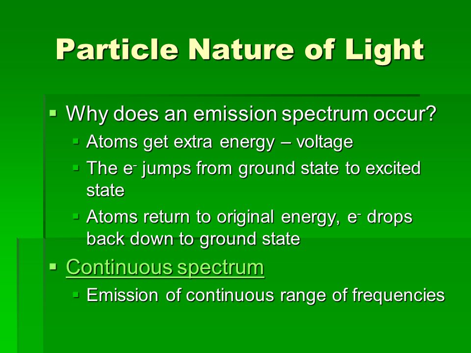 Particle Nature of Light  Why does an emission spectrum occur.